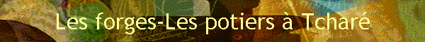 Les forges-Les potiers  Tchar